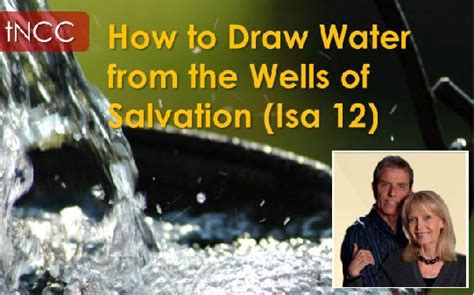 Drawing Water From The Wells Of Salvation Tncc The New Covenant Church