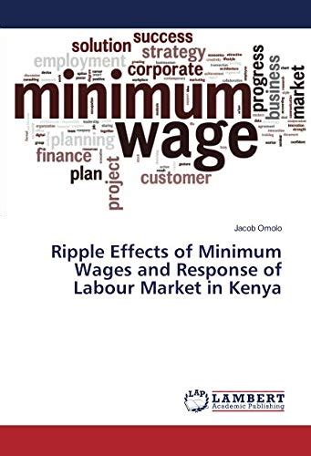 Ripple Effects Of Minimum Wages And Response Of Labour Market In Kenya