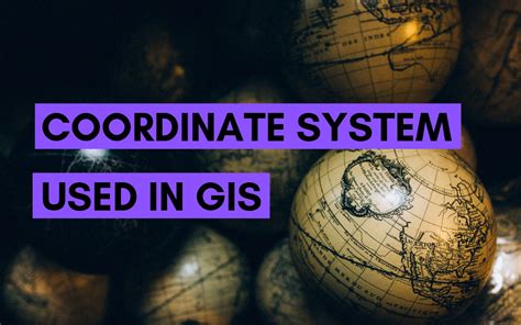 Coordinate System Used In GIS - Ultimate Guide | Spatial Post
