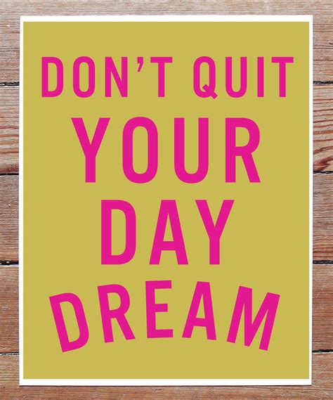 Live Love Studio Dont Quit Your Day Dream Print By Live Love Studio