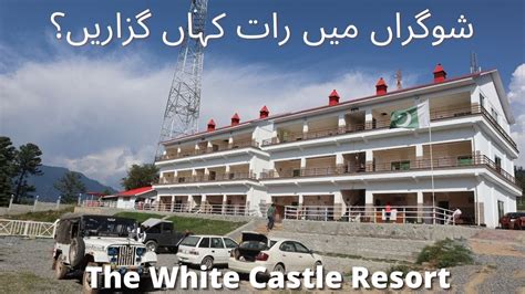 The White Castle Resort Shogran Where To Stay In Shogran Travel