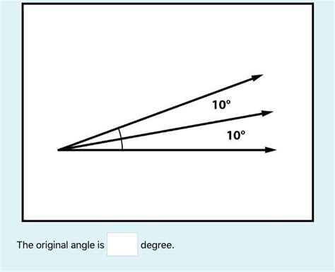 If An Angle Is Bisected To Form Two New 10 Degree Angles What Was The