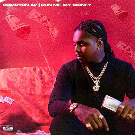 Run Me My Money Single By Compton Av Spotify