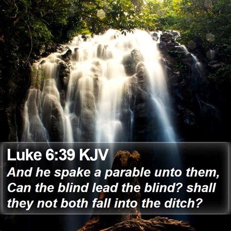 Luke 639 Kjv And He Spake A Parable Unto Them Can The Blind
