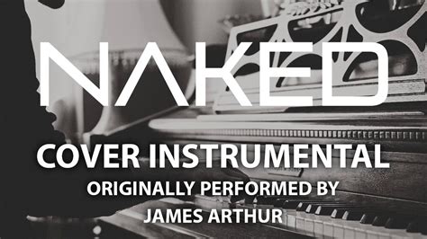 Naked Cover Instrumental In The Style Of James Arthur Youtube