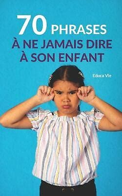Phrases Ne Jamais Dire Son Enfant By Educa Vie French Paperback
