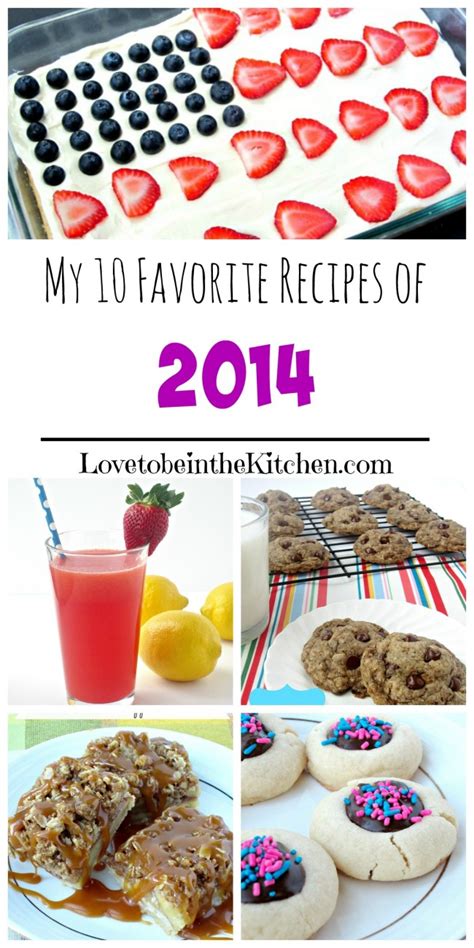 My 10 Favorite Recipes Of 2014 Love To Be In The Kitchen