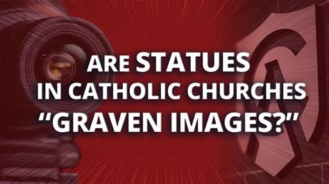 Are Statues In Catholic Churches Graven Images Youtube