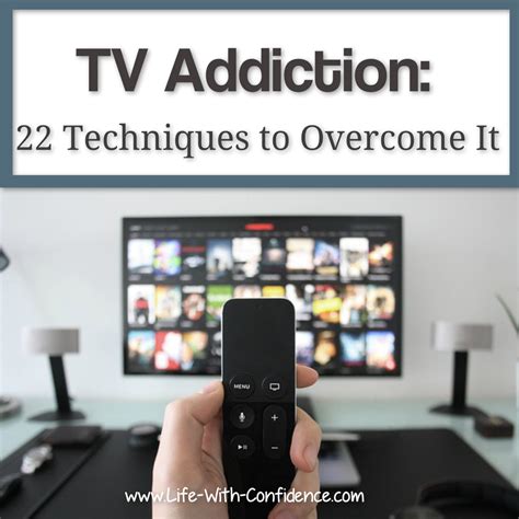 Tv Addiction 22 Techniques To Overcome It