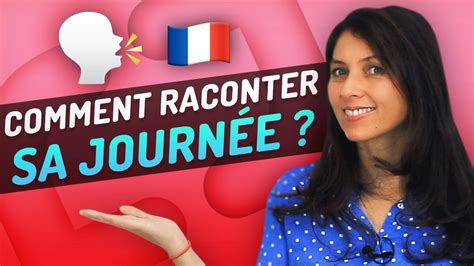 Comment Raconter sa Journée en Français YouTube