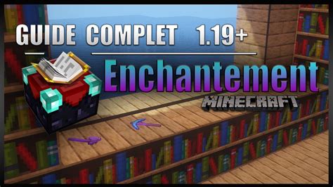 Le Guide ULTIME Sur L ENCHANTEMENT En 1 20 Sur Minecraft En SURVIE