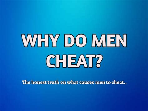 Why Do Men Cheat Why Do People Cheat Honest Relationship Advice