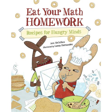 Eat Your Homework Eat Your Math Homework Recipes For Hungry Minds Series 1 Paperback