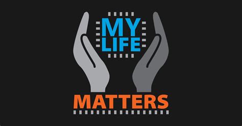 My Life Matters My Life Matters Posters And Art Prints Teepublic