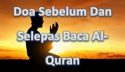 Doa Sebelum Baca Al Quran Doa Sebelum Dan Setelah Baca Al Quran Islam
