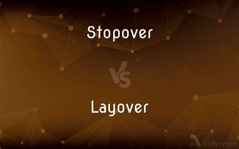Stopover Vs Layover — Whats The Difference