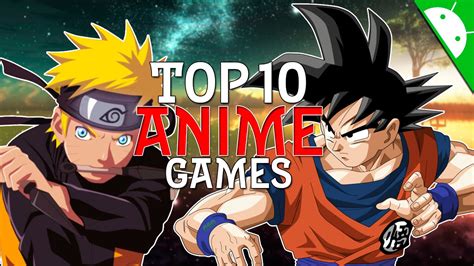 Os 10 Melhores Jogos Anime Para Android Youtube