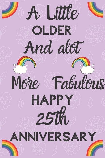 A Little Older And A Lot More Fabulous Happy 25th Anniversary Funny