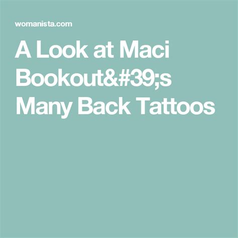 She is 22 years old and mother to bentley edwards. A Look at Maci Bookout's Many Back Tattoos | Back tattoos ...