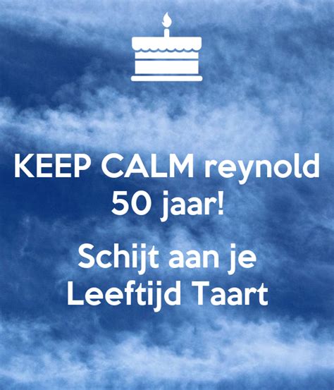 Keep Calm Reynold Jaar Schijt Aan Je Leeftijd Taart Poster Gerda