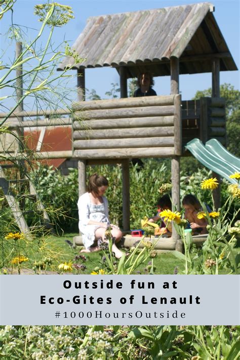 Outside Fun At Eco Gites Of Lenault 1000hoursoutside Eco Gites Of