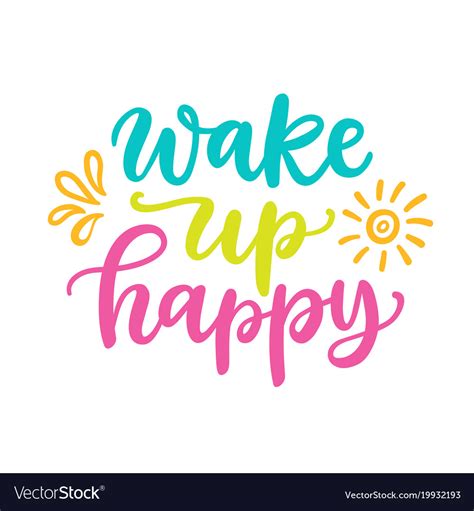 Wake Up Happy Poster Colorful Calligraphy Quote Vector Image