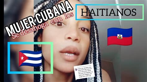 Mujer Cubana Se Desahoga Con Los Haitiano 😭🇩🇴🇭🇹🇨🇺 Youtube