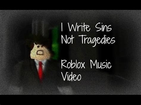 Don't spread yourself too thin by i_write_sins_not_smut. I Write Sins Not Tragedies - Roblox Music Video - YouTube
