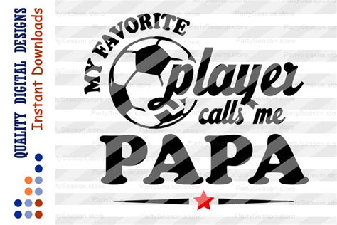 Soccer Svg My Favorite Soccer Player Calls Me Papa Svg Sport 138474