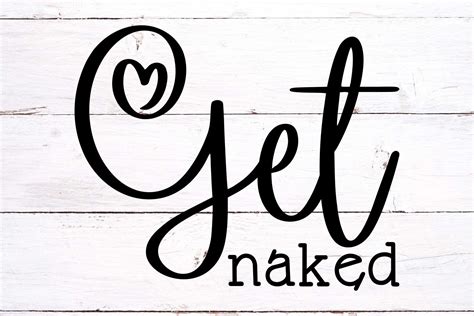 Get Naked Svg Bathroom Svg Cricut Silhouette By Tonisartstudio