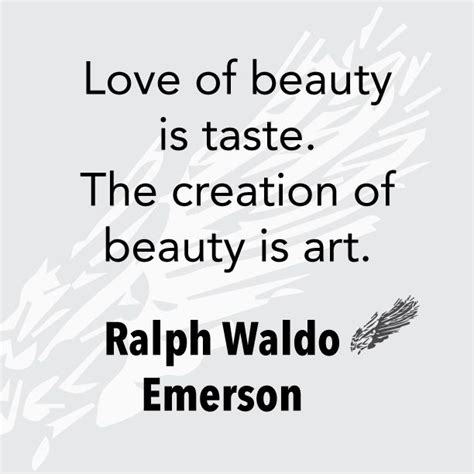 Love Of Beauty Is Taste The Creation Of Beauty Is Art Ralph Waldo Emerson Hair Quotes Life