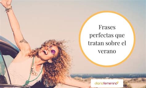 54 Frases Bonitas Sobre El Verano Citas Sencillas Y Muy Alegres