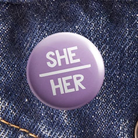 She Her Pronoun Badge Gender Pronouns Pin She Her Button Etsy