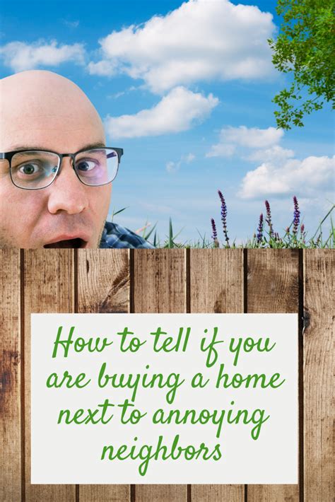 how to tell if you are buying a home next to annoying neighbors homeowner homeownering