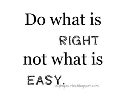 If you do good things, the universe will bless you. Do what is right not what is easy | Saying Pictures