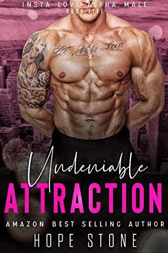 Undeniable Attraction Insta Love Alpha Male By Hope Stone Goodreads