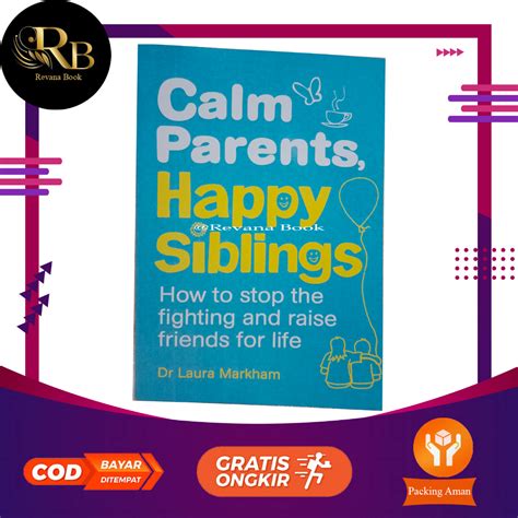 Jual Calm Parents Happy Siblings By Dr Laura Markham English