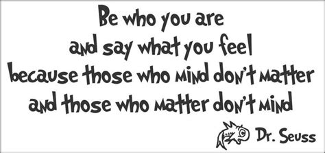 Be Who You Are And Say What You Feel Dr Seuss Quote Vinyl Wall Decal
