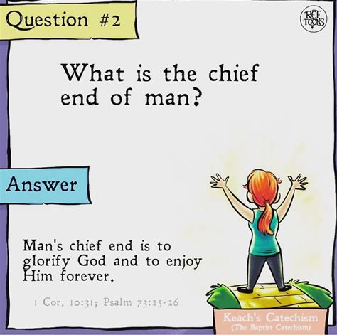What Is The Chief End Of Man Mans Chief End Is To Glorify God And