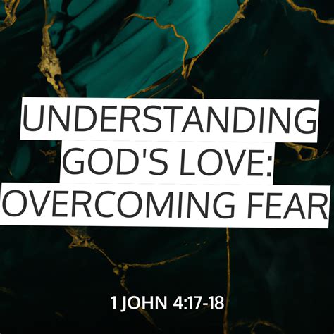 Understanding Gods Love Overcoming Fear Sermon By Sermoncentral 1 John 417 18