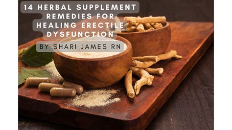 Healing Erectile Dysfunction With Treatments 14 Herbal Supplements