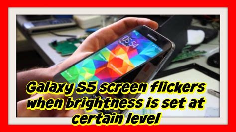 Samsung Galaxy S5 Screen Flickering When Brightness Set To Low Youtube