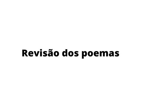 Revisar Os Poemas De Forma Fixa E Livre Produzidos Planos De Aula Ano L Ngua Portuguesa