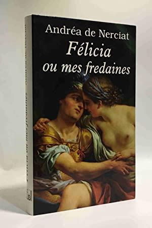 Félicia ou mes fredaines by De Nerciat Andrea crealivres