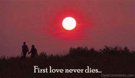 Dppicture First Love Never Dies Quotes