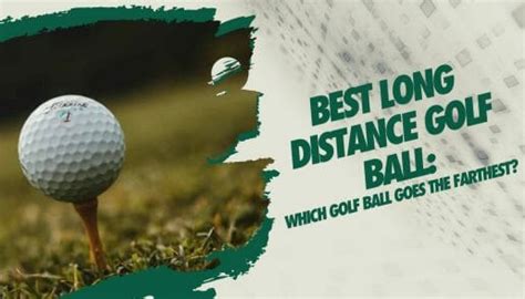 Best Long Distance Golf Ball 2023 Which Golf Ball Goes The Farthest