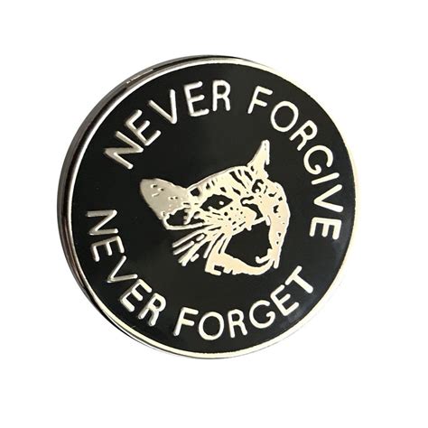 Never Forgive Never Forget Enamel Pin Forgiveness