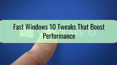 Fast Windows 10 Tweaks That Boost Performance • Tech Blog