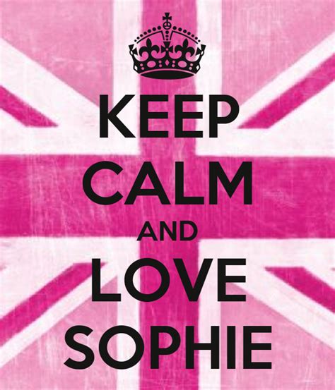 Keep Calm And Love Sophie Poster Sophie Keep Calm O Matic