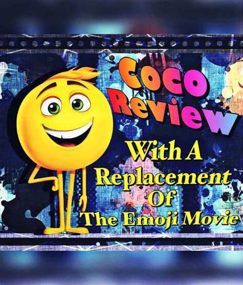 Coco Review Replaced With The Emoji Movie Cartoon Amino